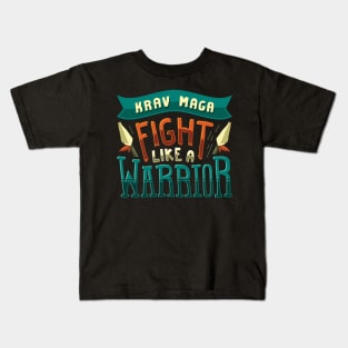 KRAV MAGA GIFT : Krav Maga - Fight Like A Warrior Kids T-Shirt